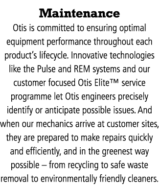 Maintenance Otis is committed to ensuring optimal equipment performance throughout each product’s lifecycle. Innovati...